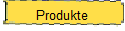 Produkte